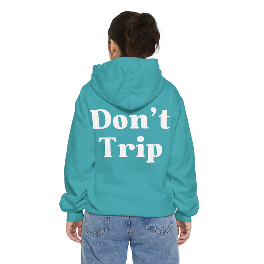 Don't Trip Unisex Garment-Dyed Hoodie