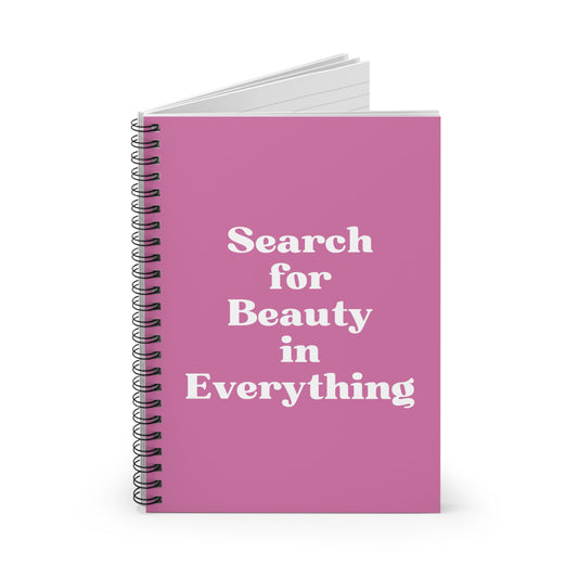 Search for Beauty in Everything Spiral Notebook - Ruled Line